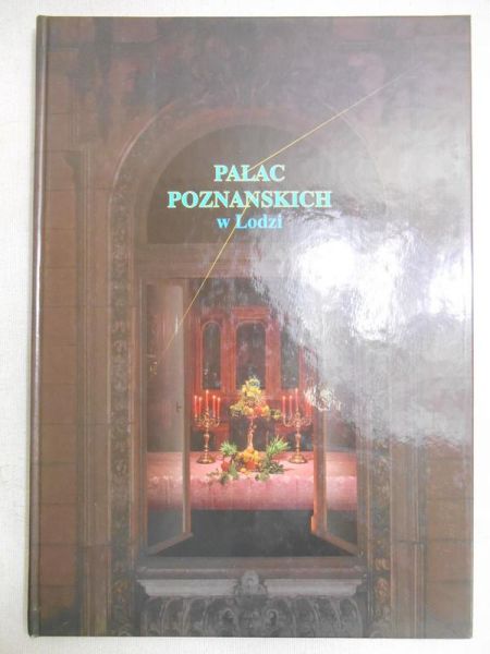 Czubaczyński Ryszard (red.) - Pałac Poznańskich w Łodzi