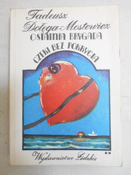 Dołęga-Mostowicz Tadeusz - Ostatnia brygada. Czeki bez pokrycia