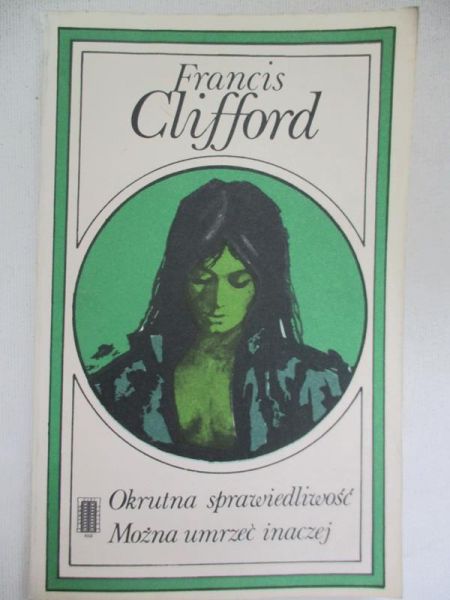 Clifford Francis - Okrutna sprawiedliwość/Można umrzeć inaczej