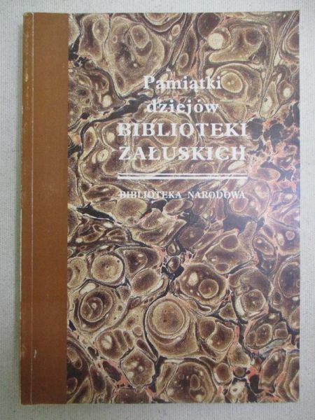 Płaza Joanna (oprac.) - Pamiątki dziejów Biblioteki Załuskich
