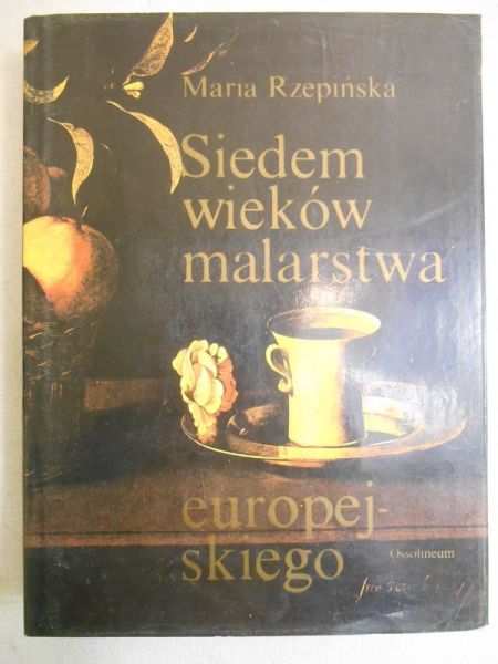 Rzepińska Maria - Siedem wieków malarstwa europejskiego