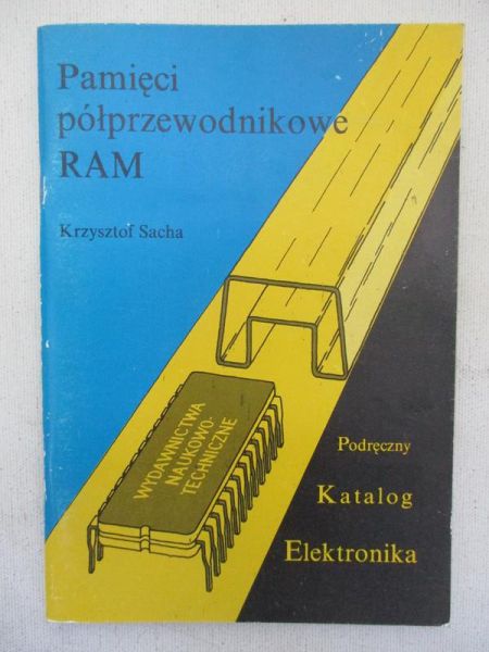 Sacha Krzysztof - Pamięci półprzewodnikowe RAM