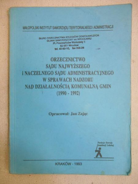 Zając Jan - Orzecznictwo Sądu Najwyższego i Naczelnego Sądu Administracyjnego w sprawach nadzoru nad działalnością komunalną gmin