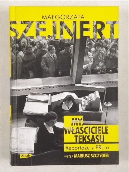Szejnert Małgorzata - My właściciele Teksasu