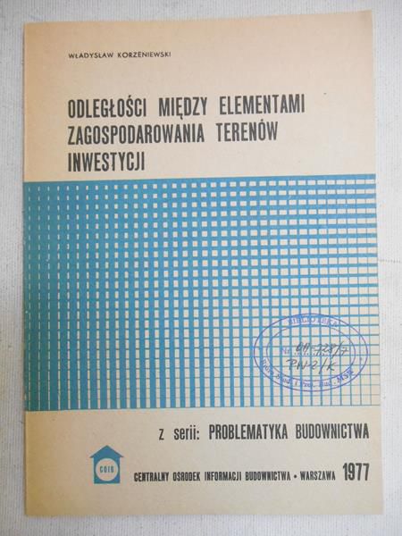 Korzeniewski Władysław - Odległości między elementami zagospodarowania terenów inwestycji