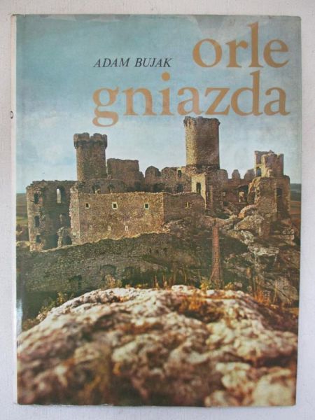 Bujak Adam - Orle gniazda