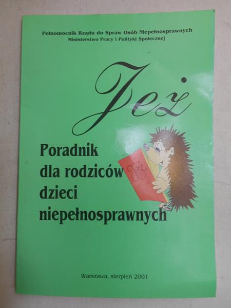 Bogucka Jadwiga (red.) - Jeż: poradnik dla rodziców dzieci niepełnosprawnych