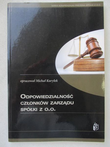 Kuryłek Michał - Odpowiedzialność członków zarządu spółki z o.o.