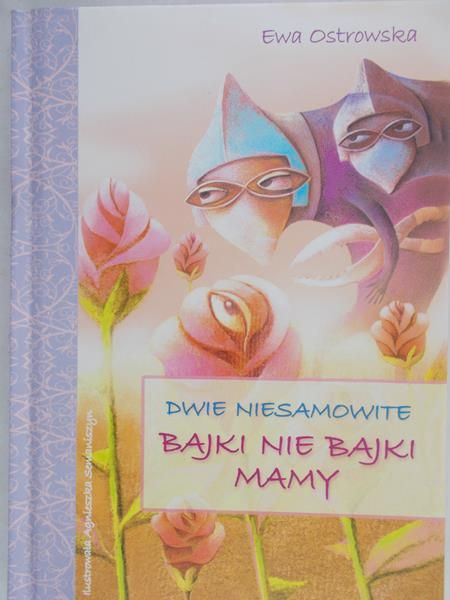 Dwie niesamowite bajki nie bajki mamy