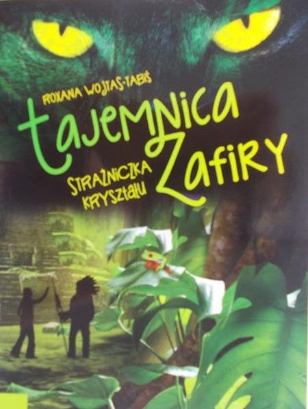 Wojtas-Tabis Roxana - Tajemnica Zafiry. Strażniczka kryształu