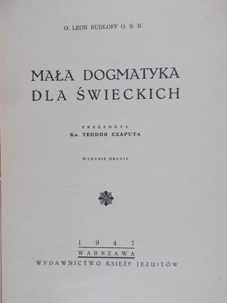 Rudloff Leon - Mała dogmatyka dla świeckich, 1947 r.