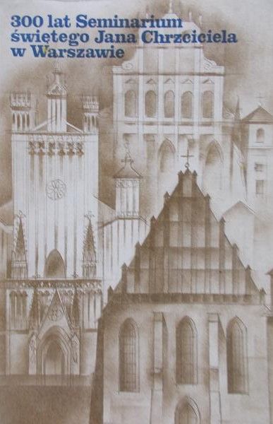 300 lat Seminarium świętego Jana Chrzciciela w Warszawie
