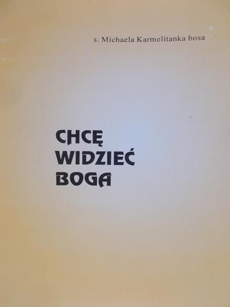 Michaela od Boga Wszechmogącego - Chcę widzieć Boga