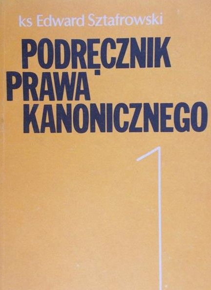 Sztafrowski Edward - Podręcznik prawa kanonicznego I