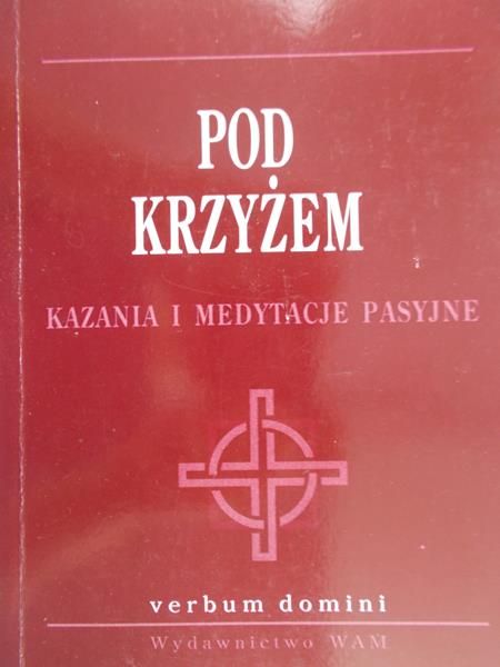 Chmiel Jerzy - Pod krzyżem kazania i medytacje pasyjne