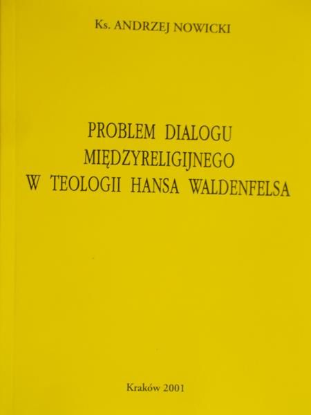 Nowicki Andrzej - Problem dialogu międzyreligijnego w teologii Hansa Waldenfelsa