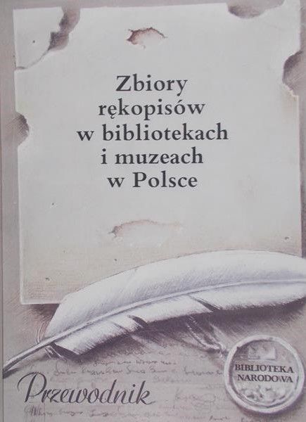 Kamolowa Danuta (opr.) - Zbiory rękopisów w bibliotekach i muzeach w Polsce