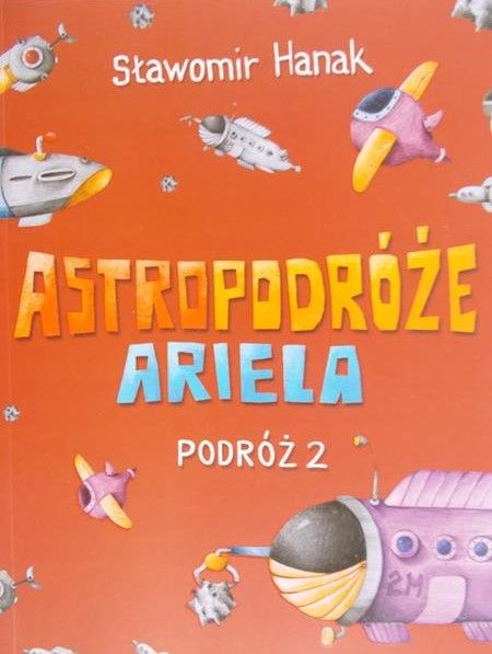 Hanak Sławomir  - Astropodróże Ariela