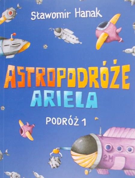 Hanak Sławomir  - Astropodróże Ariela