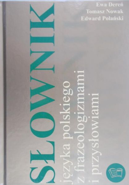 Polański Edward - Słownik języka polskiego z frazeologizmami i przysłowiami