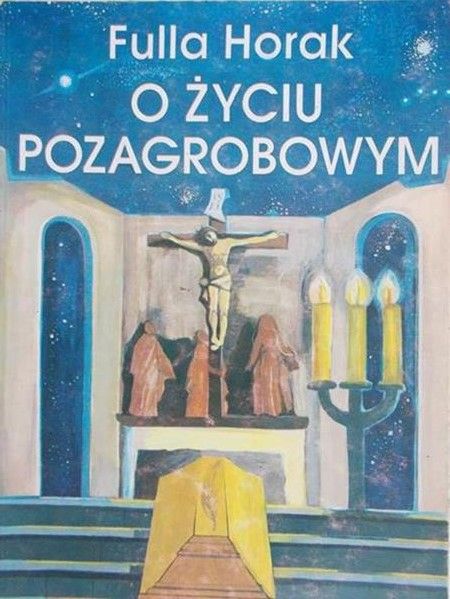 Horak Fulla - O życiu pozagrobowym