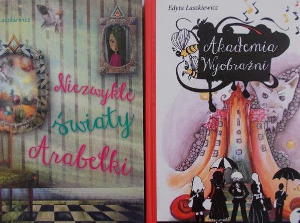 Łaszkiewicz Edyta - Akademia wyobraźni / Niezwykłe światy Arabelki