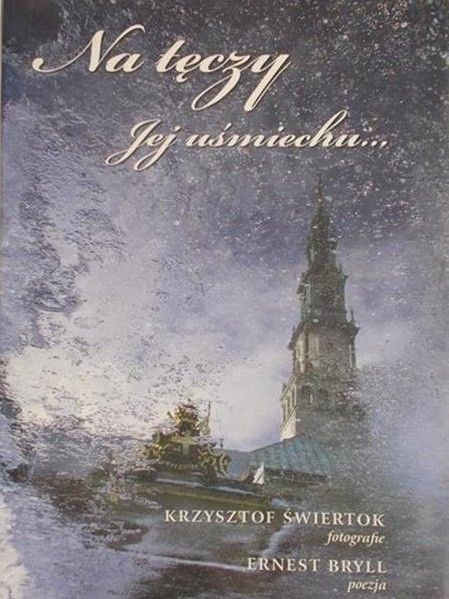 Świertok Krzysztof -  Na tęczy Jej uśmiechu.