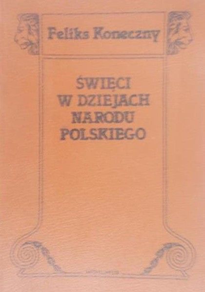 Koneczy Feliks - Święci w dziejach narodu polskiego