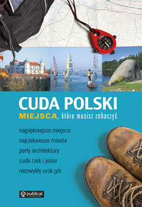 Cuda Polski.42 Miejsca które musisz zobaczyć