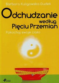 Kuligowska-Dudek Barbara - Odchudzanie według Pięciu Przemian