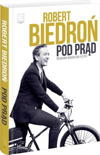 Biedroń Robert - Pod prąd