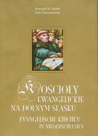 Oszczanowski Piotr - Kościoły Ewagelickie na Dolnym Śląsku