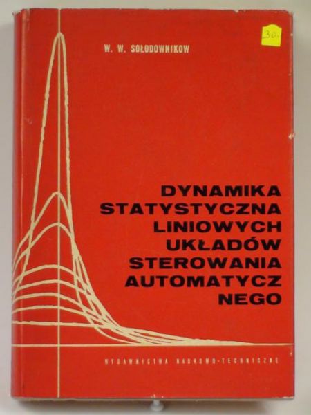 Sołodownikow W. W. - Dynamika statystyczna liniowych układów sterowania automatycznego