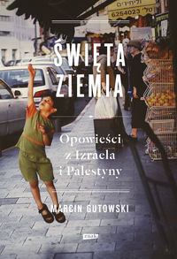 Gutowski Marcin - Święta ziemia