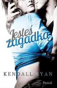 Kendall Ryan - Jesteś zagadką