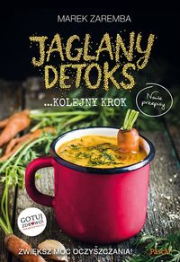 Zaręba Marek - Jaglany detoks Kolejny Krok