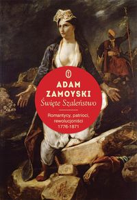 Zamoyski Adam - Święte szaleństwo