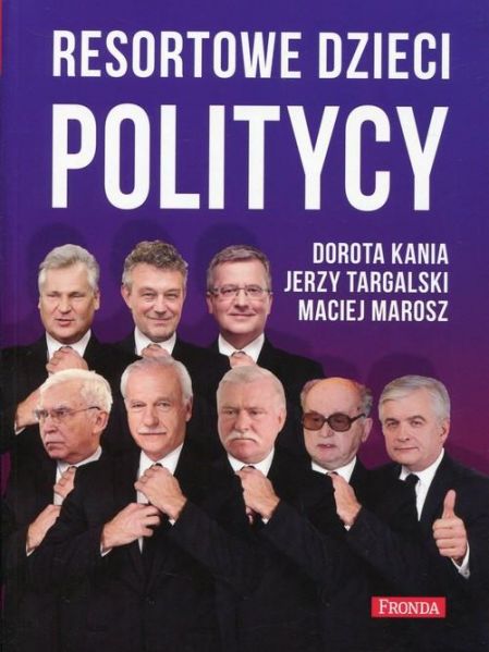 Kania Dorota - Resortowe dzieci. Politycy