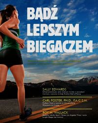 Wallack Roy M. - Bądź lepszym biegaczem