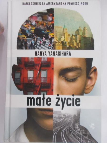 Yanagihara Hanya - Małe życie