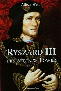 Weir Alison  - Ryszard III i książęta w Tower