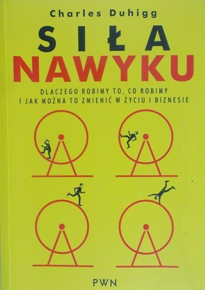 Duhigg Charles - Siła nawyku