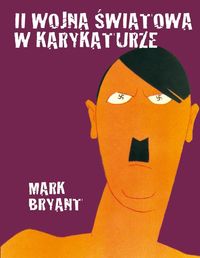 Bryant Mark - II wojna światowa w karykaturze
