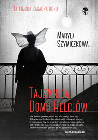 Szymiczkowa Maryla - Tajemnica domu Helclów