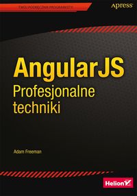 Freeman Adam - AngularJS Profesjonalne techniki