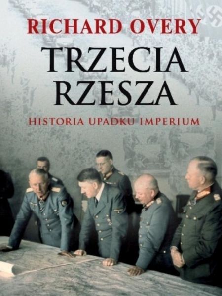 Overy Richard - Trzecia Rzesza. Historia imperium