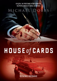 Dobbs Michael - House of Cards. Ostatnie rozdanie