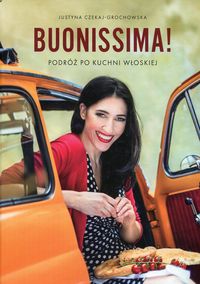 Czekaj-Grochowska Justyna - Buonissima Podróż po kuchni włoskiej