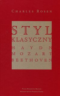 Rosen Charles - Styl klasyczny Haydn Mozart Beethoven