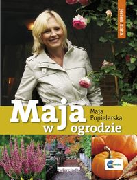 Popielarska Maja - Maja w ogrodzie. Jesień/zima